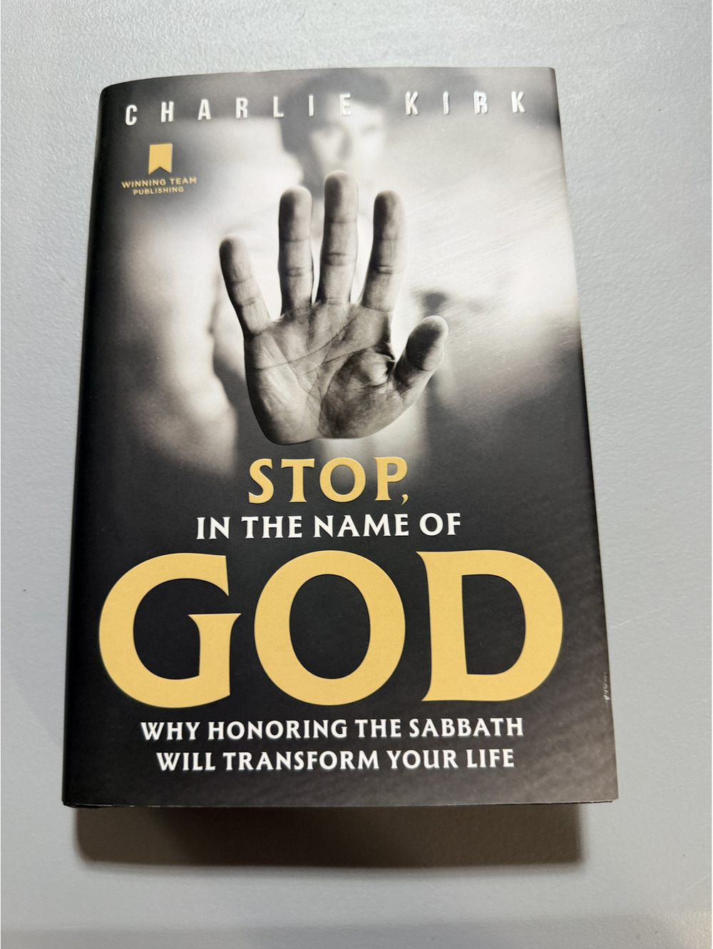 Stop in the Name of God Charlie Kirk 2024 Hardcover Sabbath Christian Faith DJ